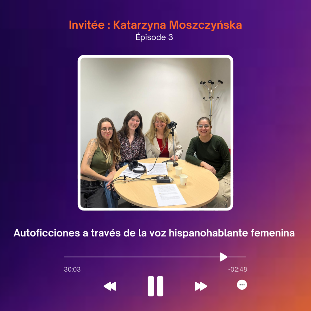 Autoficciones a través de la voz hispanohablante femenina / Quoi de meuf ? #3