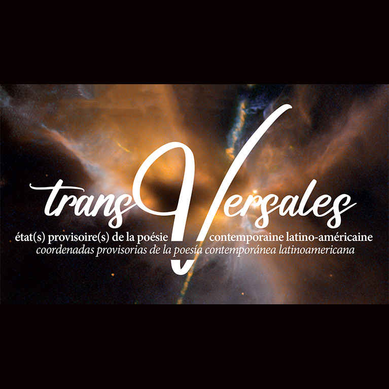 TransVersales : état(s) provisoire(s) de la poésie contemporaine latino-américaine