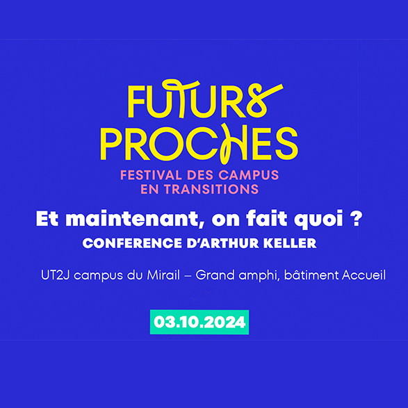 Et maintenant, on fait quoi ? Conférence précédée du discours d’ouverture de la journée « Futurs Proches »