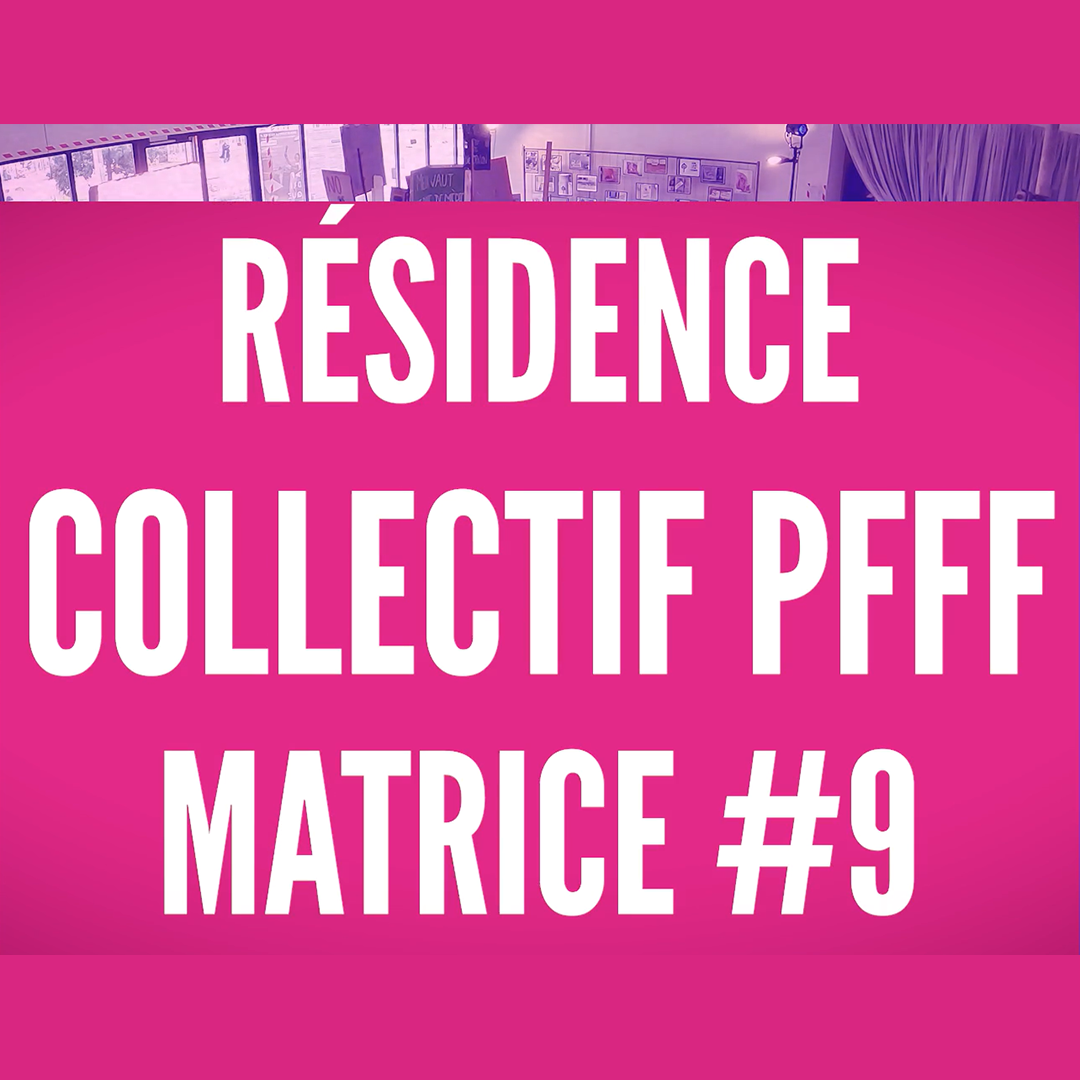 Entrez dans la Matrice # 9 : le féminisme est un chantier participatif !